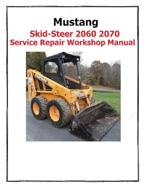 mustang 2060 2070 skid steer how to operate|2060 mustang specs.